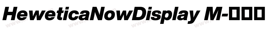HeweticaNowDisplay M字体转换